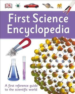 First Science Encyclopedia by DK