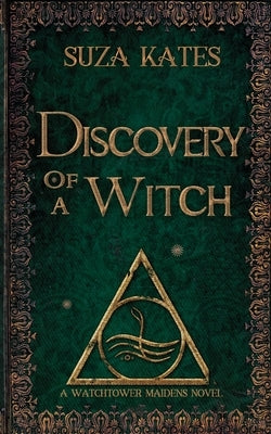 Discovery of a Witch: A Watchtower Maidens Novel by Kates, Suza