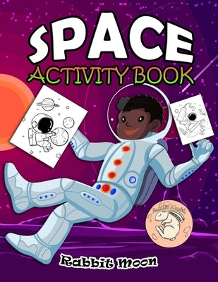 Space Activity Book: for Kids Ages 4-8: A Fun Kid Workbook Game For Learning, Solar System Coloring, Mazes, Word Search and More! by Moon, Rabbit