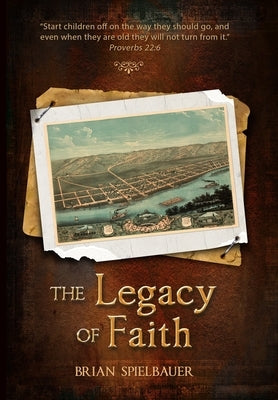 The Legacy of Faith by Spielbauer, Brian