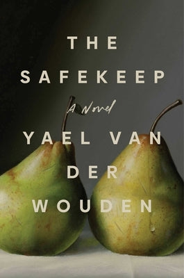 The Safekeep by Van Der Wouden, Yael