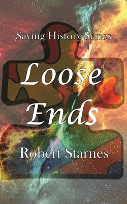 Loose Ends by Starnes, Robert