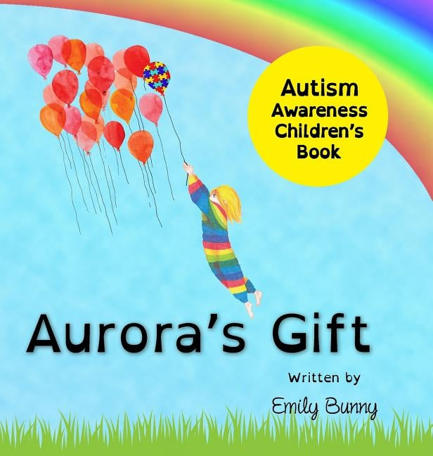 Aurora's Gift: Autism Awareness Children's Book by Bunny, Emily