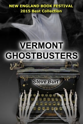 Vermont Ghost Busters: 3 Devaney and Hoag Paranormal Mysteries by Burt, Steve