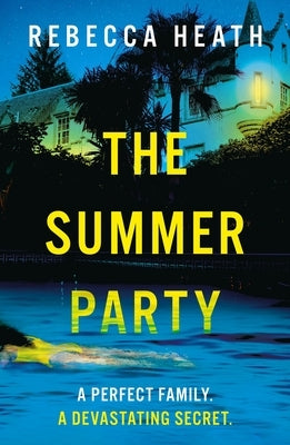 The Summer Party: An Absolutely Glamorous and Unputdownable Psychological Thriller! by Heath, Rebecca