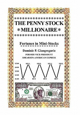 The Penny Stock Millionaire by Giangregorio, Dominic P.