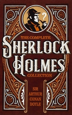 The Complete Sherlock Holmes Collection by Doyle, Sir Arthur Conan