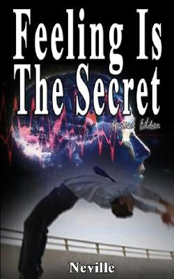 Feeling Is The Secret, Revised Edition by Neville