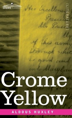 Crome Yellow by Huxley, Aldous