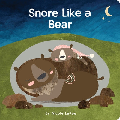 Snore Like a Bear by Larue, Nicole