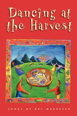 Dancing at the Harvest by Makeever, Ray