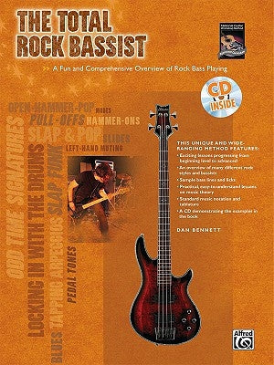 The Total Rock Bassist: A Fun and Comprehensive Overview of Rock Bass Playing, Book & CD [With CD] by Bennett, Dan