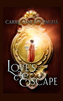 Love's Escape: A James River Romances Novella by Pagels, Carrie Fancett