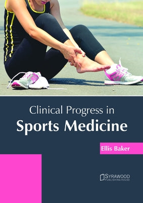 Clinical Progress in Sports Medicine by Baker, Ellis