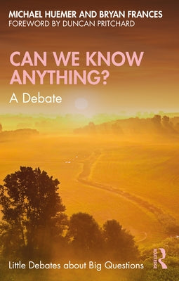 Can We Know Anything?: A Debate by Frances, Bryan