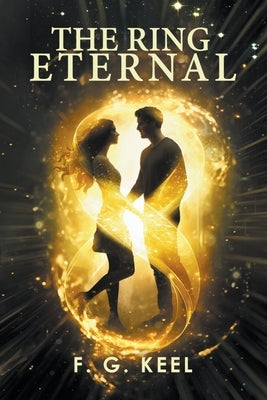 The Ring Eternal by Keel, F. G.