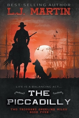 The Piccadilly: A YA Coming-of-Age Western Series by Martin, L. J.