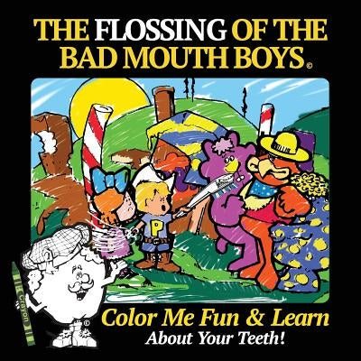 The Flossing of the Bad Mouth Boys: A Children's Story, Coloring and Activity Book by Lasher, Roland