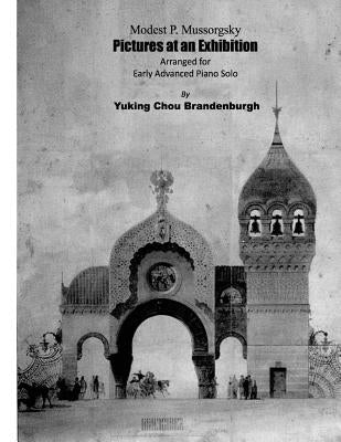 Pictures at an Exhibition: Arranged for Early Advanced Piano Solo by Brandenburgh, Yuking Chou