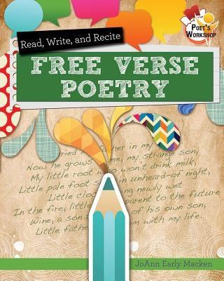 Read, Recite, and Write Free Verse Poems by Macken, Joann Early