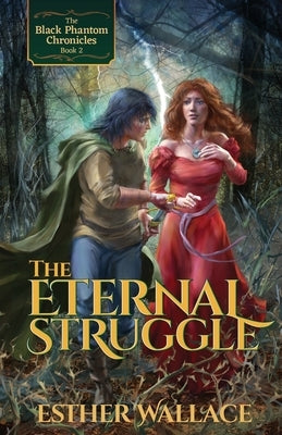 The Eternal Struggle: The Black Phantom Chronicles (Book 2) by Wallace, Esther