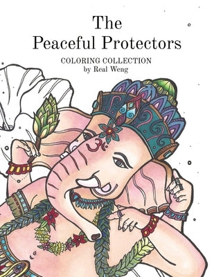 The Peaceful Protectors: COLORING COLLECTION by Real Weng by Weng, Real