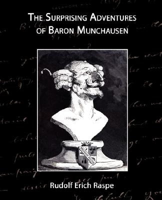 The Surprising Adventures of Baron Munchausen by Raspe, Rudolph Erich