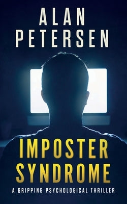 Imposter Syndrome: A Gripping Psychological Thriller by Petersen, Alan