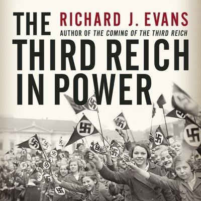 The Third Reich in Power by Evans, Richard J.