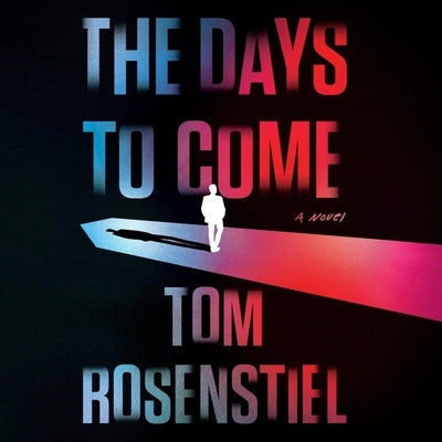 The Days to Come by Rosenstiel, Tom