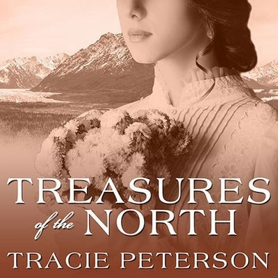 Treasures of the North by Peterson, Tracie