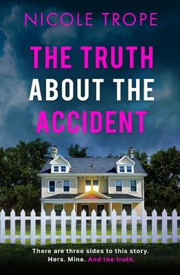 The Truth about the Accident by Trope, Nicole