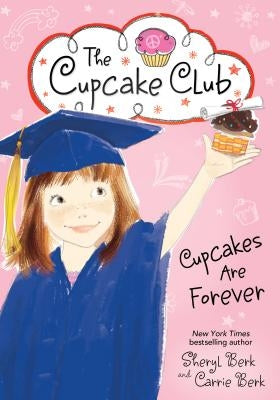 Cupcakes Are Forever by Berk, Sheryl