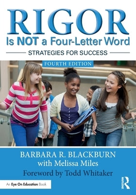 Rigor Is Not a Four-Letter Word: Strategies for Success by Blackburn, Barbara R.