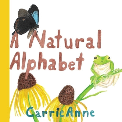 The Natural Alphabet by Anne, Carrie