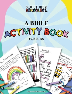 Scripture and Scribbles, A Bible Activity Book for Kids by Malin