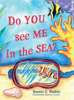 Do YOU see ME in the SEA? by Busbin, Bonnie G.