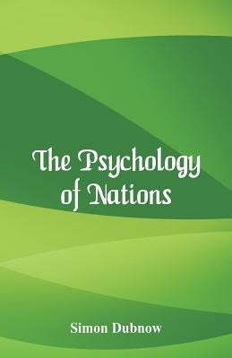 The Psychology of Nations by Dubnow, Simon