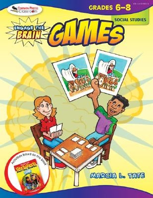 Engage the Brain: Games, Social Studies, Grades 6-8 by Tate, Marcia L.