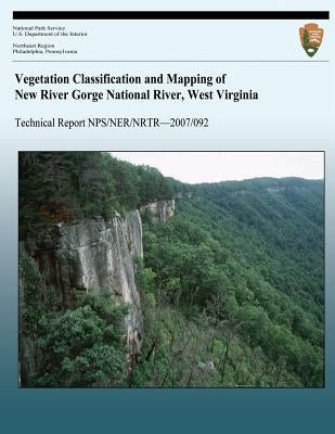 Vegetation Classification and Mapping of New River Gorge National River, West Virginia by National Park Service