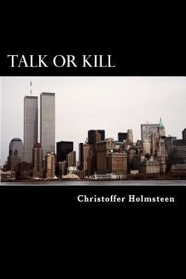 Talk or Kill by Holmsteen, Christoffer