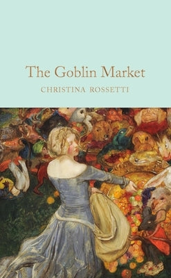 Goblin Market and Other Poems by Rossetti, Christina