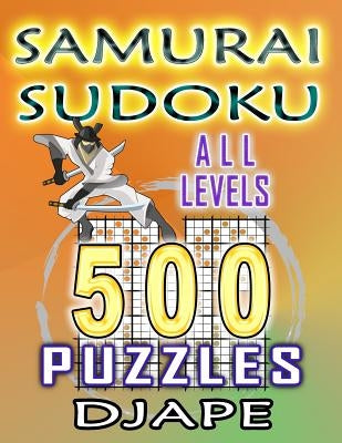 Samurai Sudoku: 500 puzzles all levels by Djape