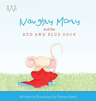 Naughty Morty and the Red and Blue Sock by Reed, Emma