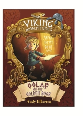 Viking Adventures: Oolaf and the Golden Book by Elkerton, Andy