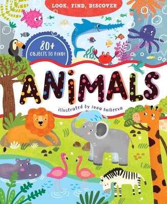 Look, Find, Discover: Animals by Clever Publishing