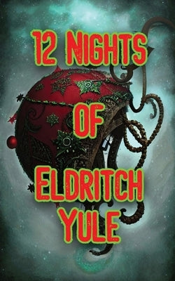 12 Nights of Eldritch Yule by Tenebrosum, Magnum