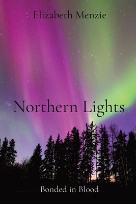 Northern Lights: Bonded in Blood by Menzie, Elizabeth