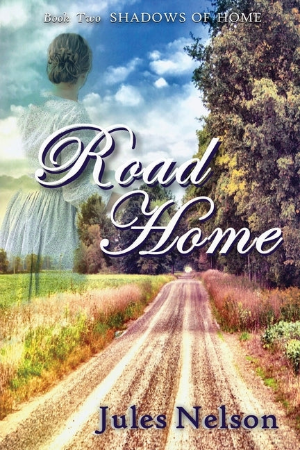 Road Home: Book two of Shadows of Home by Nelson, Jules