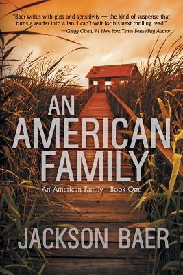 An American Family: A Gripping Contemporary Suspense Drama by Baer, Jackson